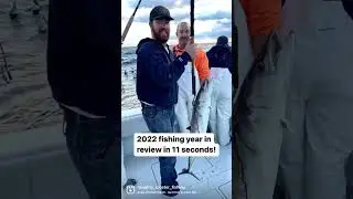 2022 Fishing year in review in 11 seconds!
