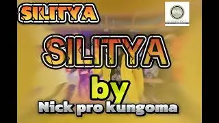 SILITYA (OFFICIAL AUDIO) BY NICK PRO KUNGOMA