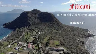 Filicudi, vue du ciel (&eacute;pisode 1)
