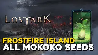 Lost Ark All Frostfire Island Mokoko Seed Locations