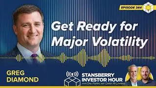 Get Ready for Volatility warns Greg Diamond