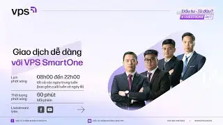 [LIVESTREAM] GIAO DỊCH DỄ DÀNG CÙNG VPS SMARTONE
