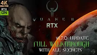Quake II RTX (2019) 4K/60FPS│ FULL WALKTHROUGH│1.7.0 UPDATE│ALL SECRETS│NO COMMENTARY