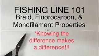 Fluorocarbon/Braid/Monofilament Fishing Line Properties Knowledge Will Make You a Better Angler