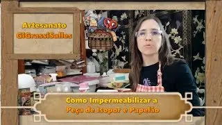 Artesanato GiGrassiSalles: Como Impermeabilizar a Pe&ccedil;a de Isopor e Papel&atilde;o- 31/10/2017