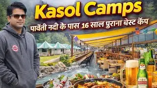 Kasol Camps | Kasol Riverside Camping Experience | Best Camp Near Parvati River | Kasol Vlog