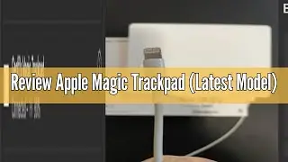 Review Apple Magic Trackpad (Latest Model)