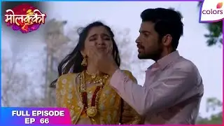 Molkki | Full Episode Ep. 66 | Priyashi in grave danger! | Colors TV