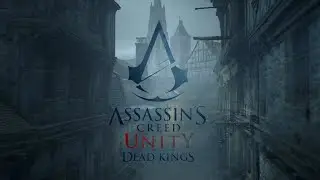 Assassin's Creed Unity: Dead Kings DLC - Part 5 - The End!  (Walkthrough Gameplay)