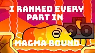 Easiest to Hardest Parts In Magma Bound (based of my experience)