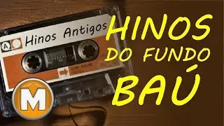 Hinos Rel&iacute;quias do Fundo do Ba&uacute; - Os Melhores