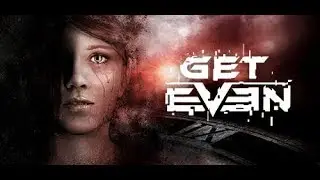 Lets Play - Get Even- Part 1. True Singleplayer