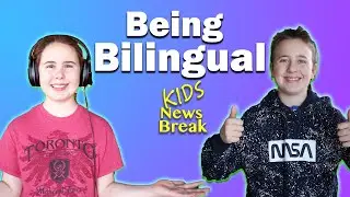 What it is like to be BILINGUAL - Kids News Break