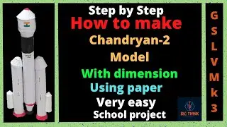 How to make Chandrayan-2 rocket GSLV Mk ||| Out of chart paper || With dimension || big think ||