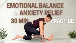 30-Minute Emotional Balance & Anxiety Relief Yoga | Calm Your Mind & Body ~ Sunaina Rekhi