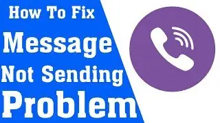 How To Fix Viber Message Not Send Problem in Android || Fix Viber Messenger Message Problem