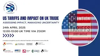 US Tariffs & Impact On UK Trade - Chambers Trade Academy