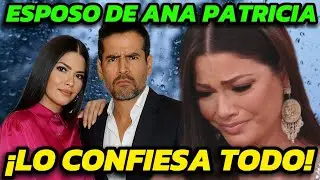 &iexcl;LO &Uacute;LTIMO! Esposo de Ana Patricia G&aacute;mez ROMPE el silencio y lo confiesa TODO