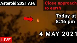 [LIVE] Asteroid 2021 af8।4 may 2021 asteroid। 2021 af8 live।asteroid 2021af8 close approach to earth