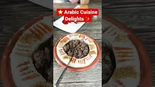 Tempting Arabic Cuisine Delights | Mouthwatering Video of Exquisite Flavours #blessings #arabicfood