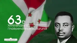 C&eacute;l&eacute;bration du 63&egrave; anniversaire de l'Ind&eacute;pendance du #Burundi : Les grands moments des c&eacute;r&eacute;monies.
