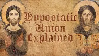 The Hypostatic Union; The Condemnation of Eutychianism; And Chalcedonian Definition