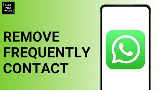 HOW TO REMOVE FREQUENTLY CONTACTED FROM WHATSAPP