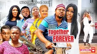 TOGETHER FOREVER (SEASON 13&14) - Mike Godson & Chizzy 2022 Brand New Latest Nollywood Nigeria Movie