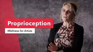 Wellness for Artists & Musicians: Jacqui Bonwell on Proprioception | Central Nervous System & Limbs