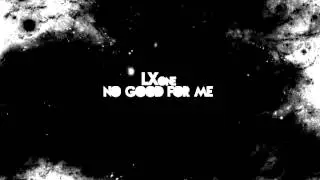 LX one - No good for me