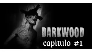 DARKWOOD | CAPITULO 1 | EN ESPA&Ntilde;OL