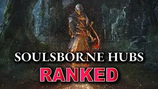ALL Soulsborne Hub Areas Ranked (From Worst to Best)