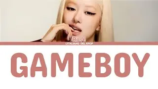 ROSÉ 'GAMEBOY' (TRADUZIONE ITALIANA)