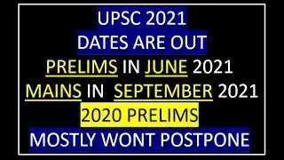 2021 UPSC DATES OUT | 2020 PRELIMS NOT POSTPONED | GET READY FOR EXAMS
