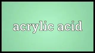 Acrylic acid Meaning