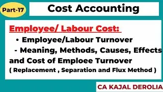 Cost Accounting | Employee Cost | Labour Cost | Employee Labour Turnover | Flux Method |