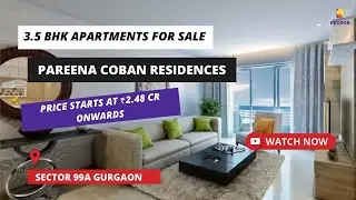 Pareena Coban Residences | ☎ 7428292900 | 3.5 BHK Apartments For Sale in Sector 99A Gurgaon