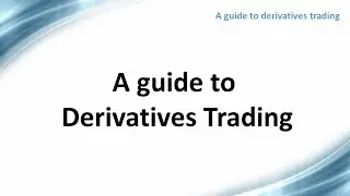 A guide to derivatives trading