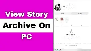 How to View Instagram Stories Archive on PC