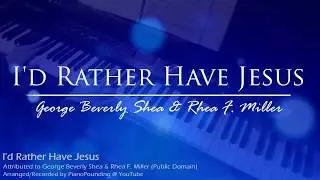 I'd Rather Have Jesus - Piano Accompaniment / Karaoke Lyric Video