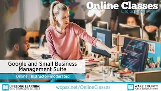 WCPSS Adult Online Classes - Google and Small Business Management Suite