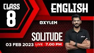 Class 8 English | Solitude | Xylem Class 8