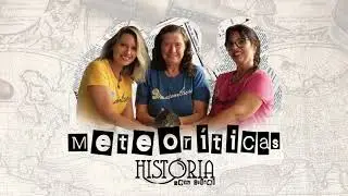 Hist&oacute;ria Sem Crise! 002 - Meteor&iacute;ticas