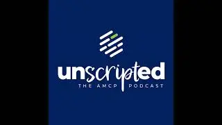 Unscripted the AMCP Podcast: Steve Kheloussi on Duchenne Muscular Dystrophy (DMD)