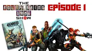 Role Playing Game Show Episode 1: The Gi Joe RPG introduction and overview