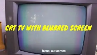 How to fix screen blur on LG CRT TV | Repair of CRT TV with blurry screen | SLE electronic