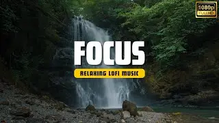 FOREST WATERFALL LOFI 🌿 RELAX, STUDY & FOCUS