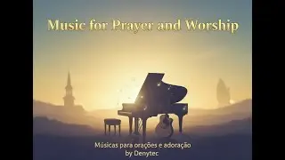 Soaking Worship Piano | Encounter God in Prayer