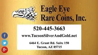 Eagle Eye Rare Coins, Inc. | Tucson AZ Gold, Silver and Coin Dealers