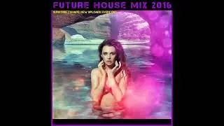 Future house mix 2016